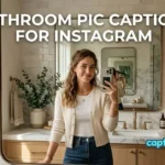 Bathroom Pic Captions for Instagram