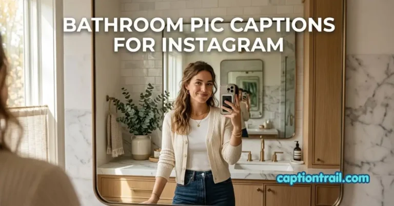 Bathroom Pic Captions for Instagram