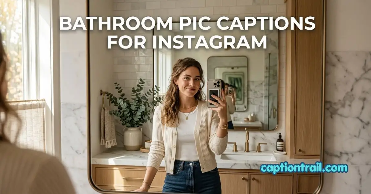 Bathroom Pic Captions for Instagram