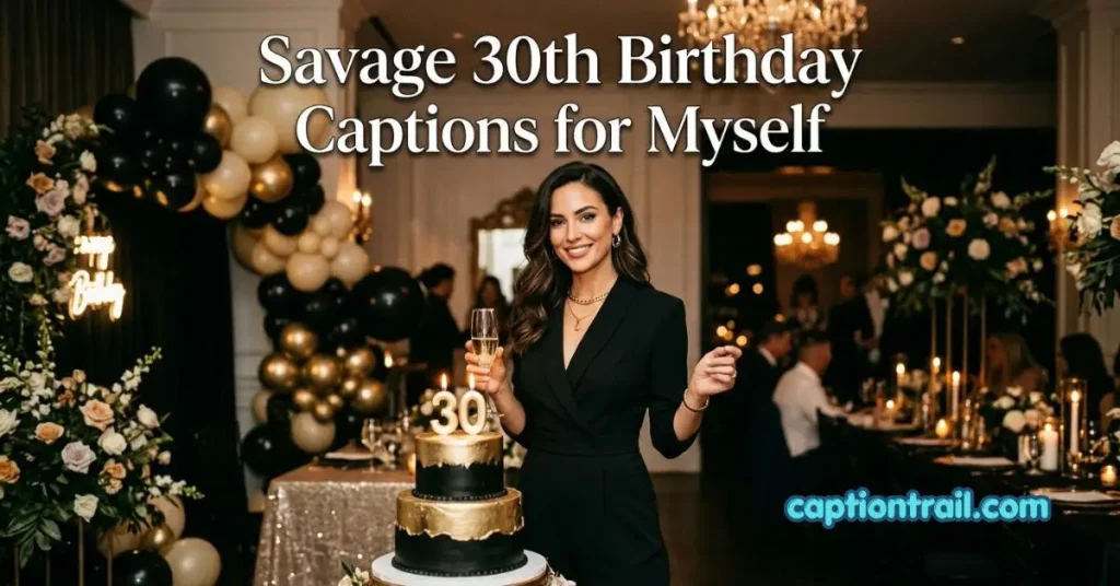 Instagram 30th Birthday Captions for Myself