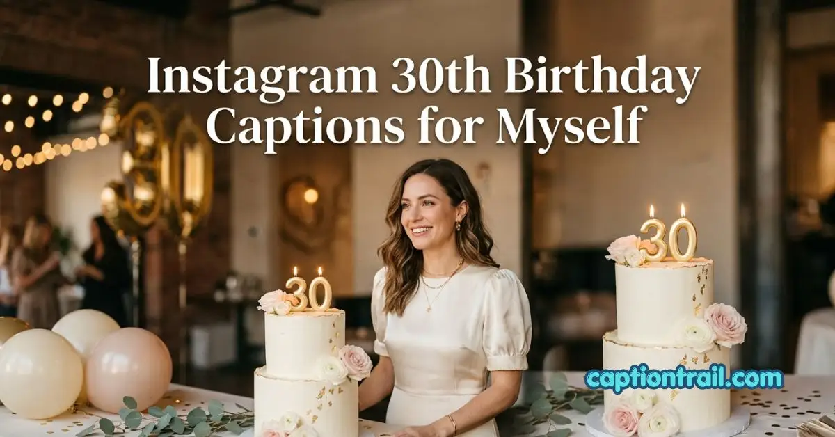 Instagram 30th Birthday Captions for Myself