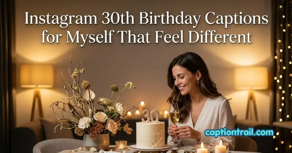Instagram 30th Birthday Captions for Myself