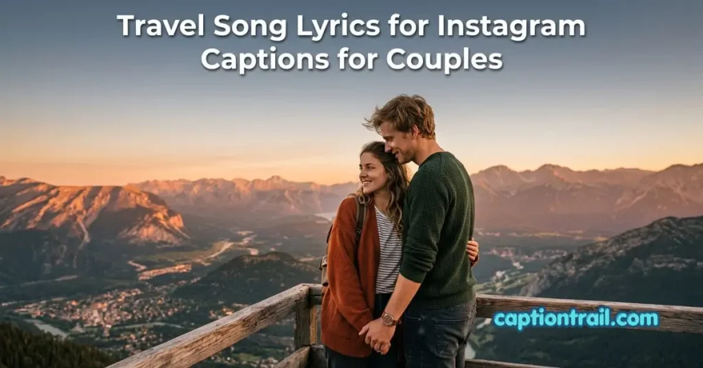 Travel Song Lyrics for Instagram Captions