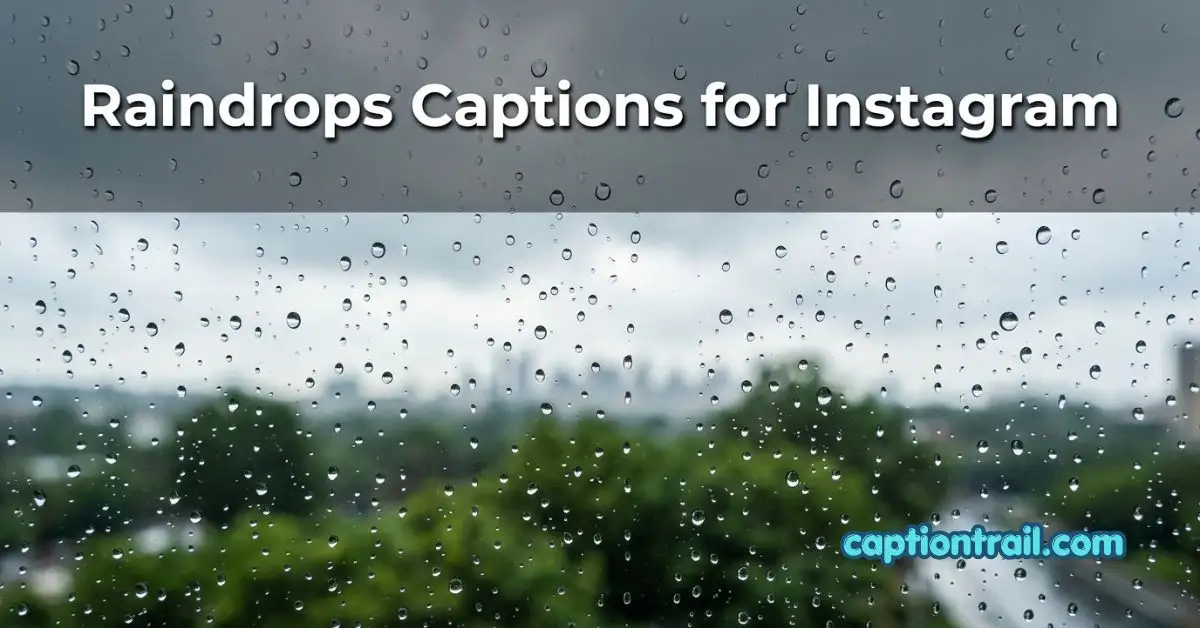 Raindrops Captions for Instagram