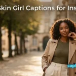 Brown Skin Girl Captions for Instagram