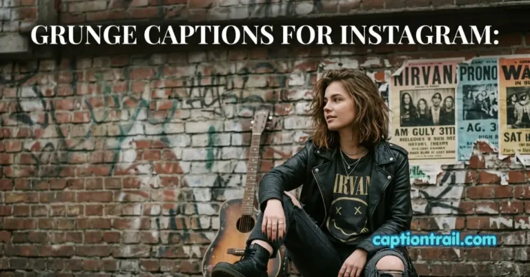 Grunge Captions for Instagram