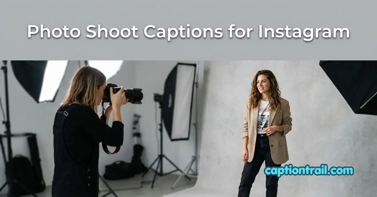 Photo Shoot Captions for Instagram