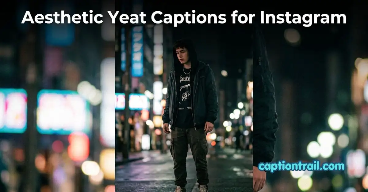 Yeat Captions for Instagram