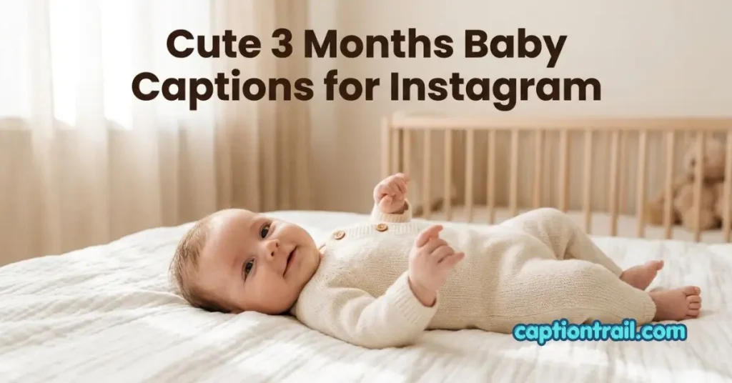 3 Months Baby Captions for Instagram