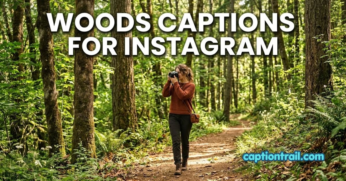 Woods Captions for Instagram
